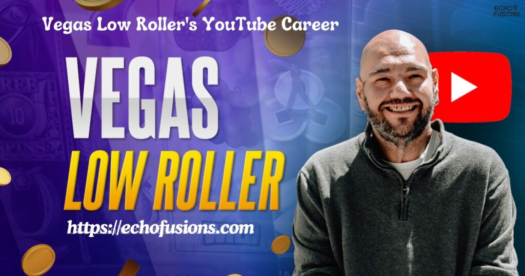 Rising from the Ashes: Vegas Low Roller's YouTube Career