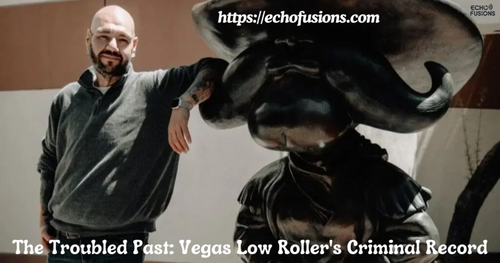 The Troubled Past: Vegas Low Roller's Criminal Record