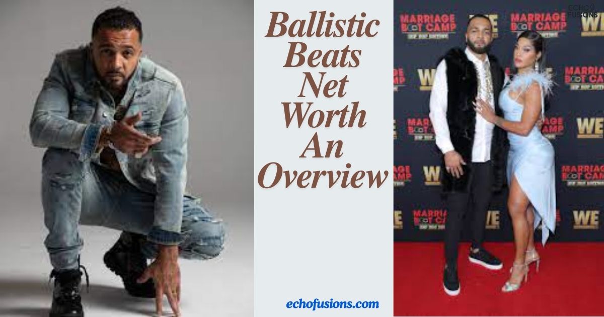 Ballistic Beats Net Worth An Overview